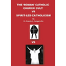 The 'Roman' Catholic Church Cult Vs Spirit-Led Catholicism