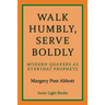 Walk Humbly, Serve Boldly: Modern Quakers as Everyday Prophets