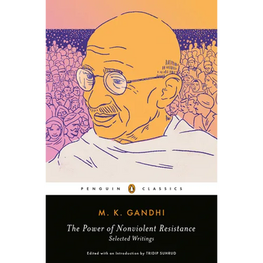 The Power of Nonviolent Resistance: Selected Writings