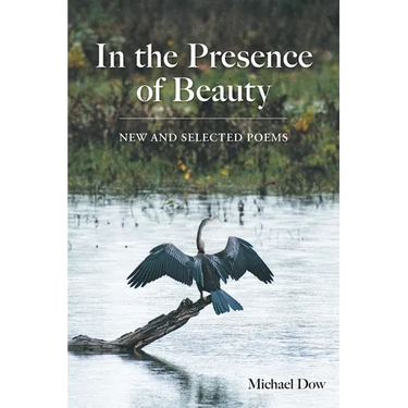 In the Presence of Beauty: New and Selected Poems