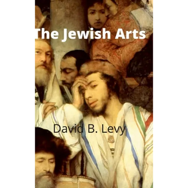 The Jewish Arts: Music, Art, Architecture, Film, Dance
