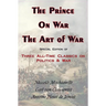 Prince, on War & the Art of War - Three All-Time Classics on Politics & War