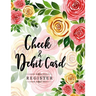 Check and Debit Card Register: 100 pages 2,400 entry lines total: Size = 8.5 x 11 inches (double-sided), perfect binding, non-perforated