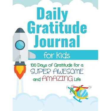 Daily Gratitude Journal for Kids: 100 Days of Gratitude for a Super Awesome and Amazing Life