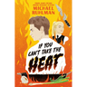 If You Can't Take the Heat
