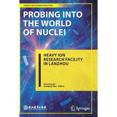 Probing Into the World of Nuclei: Heavy Ion Research Facility in Lanzhou