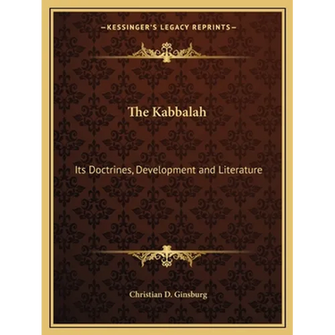 The Kabbalah: Its Doctrines, Development and Literature