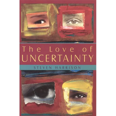 The Love of Uncertainty