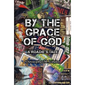 By The Grace of God, A Roadie's Tale