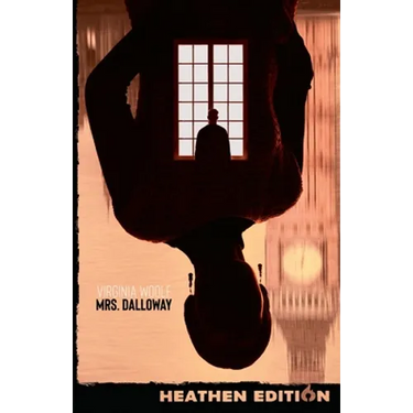 Mrs. Dalloway (Heathen Edition)