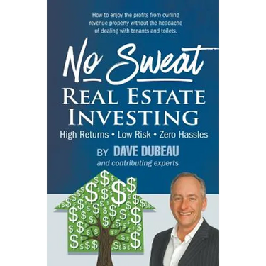 No Sweat Real Estate Investing: High Returns - Low Risk - Zero Hassles