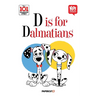 Kids Comics: 101 Dalmatian Street: D Is for Dalmatians