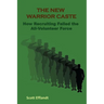 The New Warrior Caste: How Recruiting Failed the All-Volunteer Force