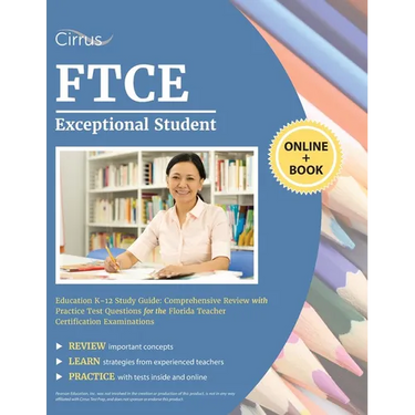 FTCE Exceptional Student Education K-12 Study Guide: Comprehensive Review with Practice Test Questions for the Florida Teacher Certification Examinati