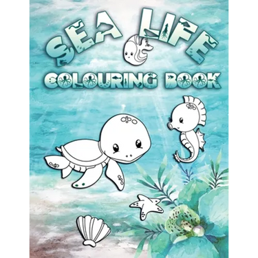 Sea Life Colouring Book: Perfect For Kids Ages 2-6: Cute Gift Idea for Toddlers, Colouring Pages for Ocean and Sea Creature Loving Kids