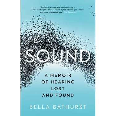 Sound: A Memoir of Hearing Lost and Found