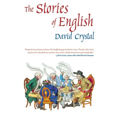 The Stories of English: The Best Introductory History of the English Language