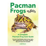 Pacman Frogs as Pets: Pacman Frog breeding, where to buy, types, care, temperament, cost, health, handling, diet, and much more included! A