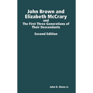 John Brown and Elizabeth McCrary, and the First Three Generations of Their Descendants, 2nd Edition
