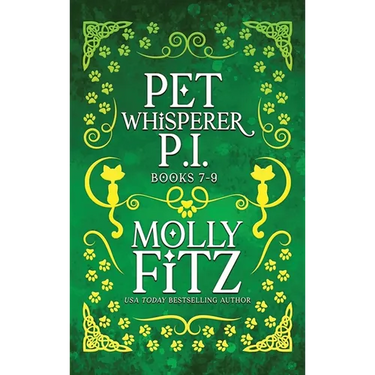 Pet Whisperer P.I. Books 7-9: Laugh-Out-Loud Cat Mysteries for Hot Mess Heroines
