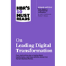 Hbr's 10 Must Reads on Leading Digital Transformation (with Bonus Article How Apple Is Organized for Innovation by Joel M. Podolny and Morten T. Hanse