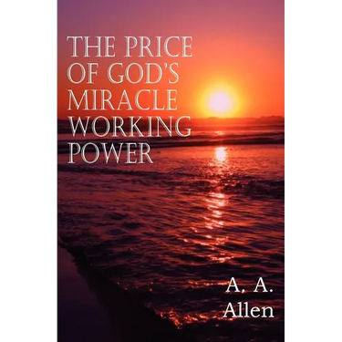 The Price of God's Miracle Working Power