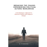 Breaking the Chains: Empowering Political Actors Worldwide: A Revolutionary Approach to Reinvent Politics and Empower Change