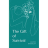 The Gift of Survival