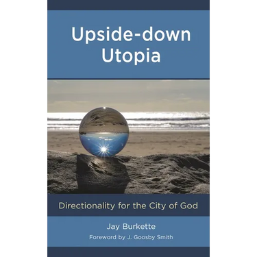 Upside-down Utopia: Directionality for the City of God