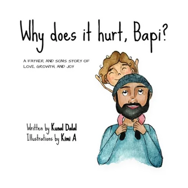 Why does it hurt, Bapi?: A father and son's story of love, growth, and joy
