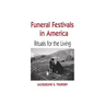 Funeral Festivals in America: Rituals for the Living