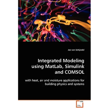Integrated Modeling using MatLab, Simulink and COMSOL