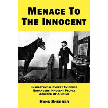 Menace To The Innocent: Insubstantial Expert Evidence Endangers Innocent People Accused Of A Crime