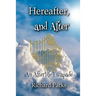 Hereafter, and After: An Afterlife Escapade