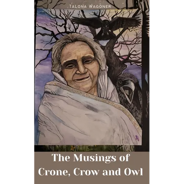 The Musings of Crone, Crow and Owl