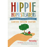 Hippie Homesteaders: Arts, Crafts, Music, and Living on the Land in West Virginia