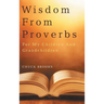 Wisdom From Proverbs: For My Children And Grandchildren