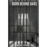 Born Behind Bars