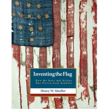 Inventing the American Flag: How the Stars and Stripes Was Woven from Symbols