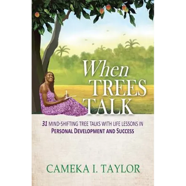 When Trees Talk: 31 Mind-Shifting Tree Talks with Life Lessons in Personal Development and Success