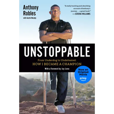 Unstoppable: From Underdog to Undefeated: How I Became a Champion