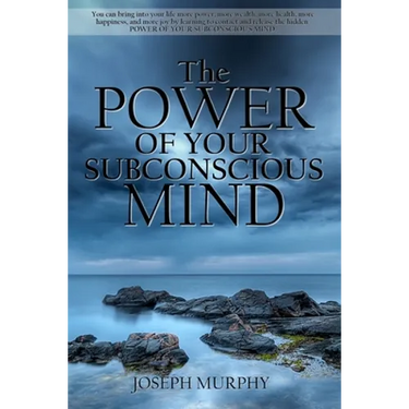 The Power of Your Subconscious Mind