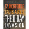 12 Incredible Facts about the D-Day Invasion