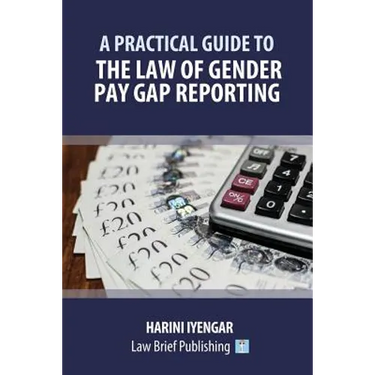 A Practical Guide to the Law of Gender Pay Gap Reporting