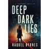 Deep Dark Lies