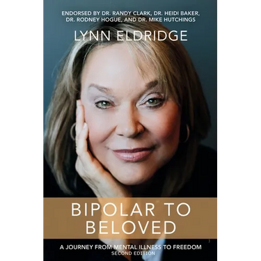 Bipolar to Beloved: A Journey from Mental Illness to Freedom