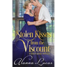Stolen Kisses from the Viscount: A Stolen Kisses Novella
