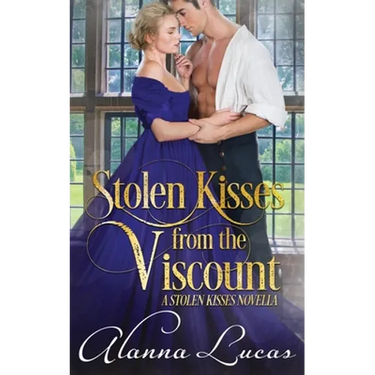 Stolen Kisses from the Viscount: A Stolen Kisses Novella