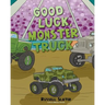 Good Luck, Monster Truck