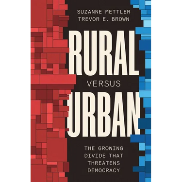 Rural Versus Urban: The Growing Divide That Threatens Democracy